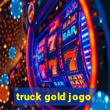 truck gold jogo